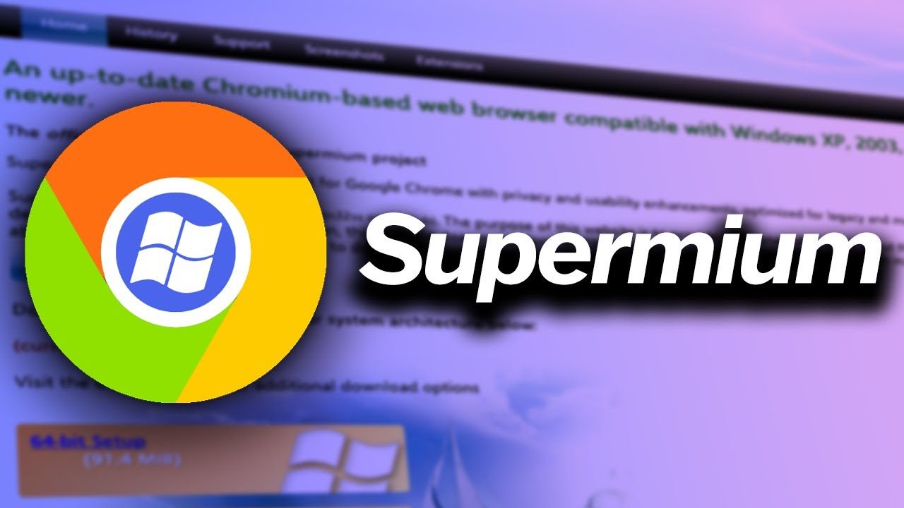 Supermium浏览器下载_第三方Chrome浏览器_支持 WinXP、Win7